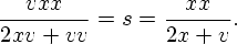 [(vxx)/(2xv + vv) = s = (xx)/(2x + v).]
